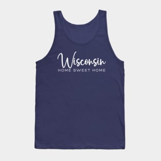 Wisconsin: Home Sweet Home Tank Top